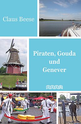 E-Book (epub) Piraten, Gouda und Genever von Claus Beese