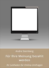 E-Book (epub) Für Ihre Meinung bezahlt werden von Andre Sternberg