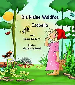 E-Book (epub) Die kleine Waldfee Isabella von Heinz Gellert