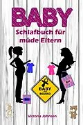 E-Book (epub) Baby-Schlafbuch für müde Eltern von Victoria Johnson