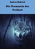 E-Book (epub) Die Trommeln der Freiheit von Andrea Hubrich