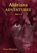 E-Book (epub) Aldrians ADVENTURES Part I + II von Ryan Elbwood