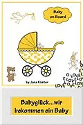 E-Book (epub) Babyglück...wir bekommen ein Baby von Jana Küster