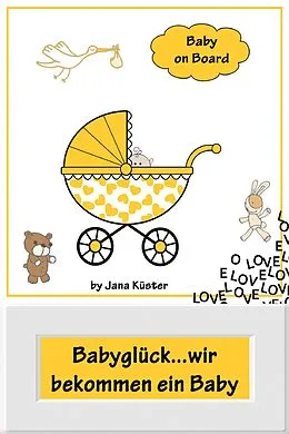E-Book (epub) Babyglück...wir bekommen ein Baby von Jana Küster