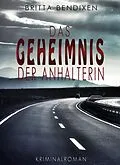 E-Book (epub) Das Geheimnis der Anhalterin von Britta Bendixen