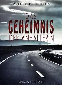 E-Book (epub) Das Geheimnis der Anhalterin von Britta Bendixen