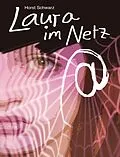 E-Book (epub) Laura im Netz von Horst Schwarz