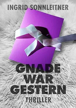 E-Book (epub) Gnade war gestern von Ingrid Sonnleitner