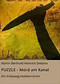 E-Book (epub) PUZZLE - Mord am Kanal von Martin Berthold Heinrich Diebma
