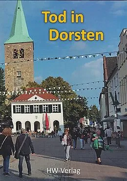 E-Book (epub) Tod in Dorsten von Heike Wenig, Werner Wenig, Hana Sejkora