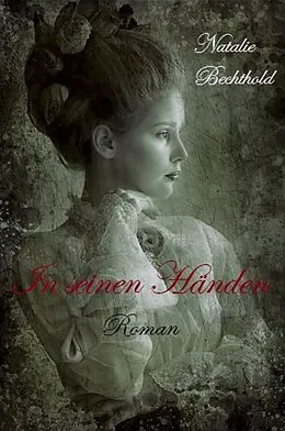 E-Book (epub) In seinen Händen von Natalie Bechthold