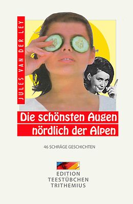 E-Book (epub) Die schönsten Augen nördlich der Alpen von Jules van der Ley