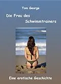 E-Book (epub) Die Frau des Schwimmtrainers von Tom George