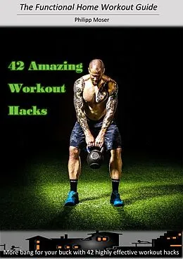 E-Book (epub) 42 Awesome Workout Hacks von Philipp Moser