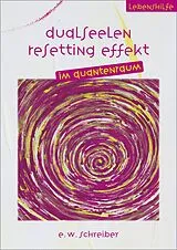 E-Book (epub) Dualseelen Resetting Effekt von E. W. Schreiber