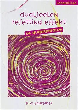 E-Book (epub) Dualseelen Resetting Effekt von E. W. Schreiber