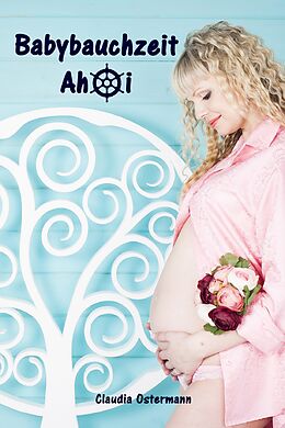 E-Book (epub) Babybauchzeit Ahoi von Claudia Ostermann