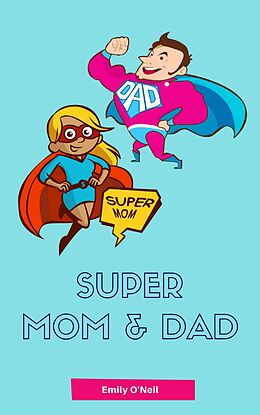 E-Book (epub) Super Mom &amp; Dad von Emily O'Neil
