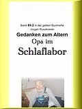 E-Book (epub) Opa im Schlaflabor - Gedanken zum Altwerden von Jürgen Ruszkowski