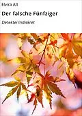 E-Book (epub) Der falsche Fünfziger von Elvira Alt