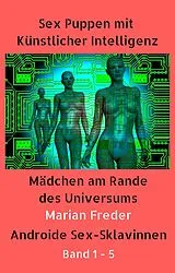 E-Book (epub) Sex Puppen mit Künstlicher Intelligenz Buch 1-5 von Marian Freder