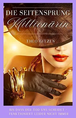 E-Book (epub) Die Seitensprung Millionärin von Theo Gitzen