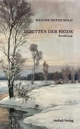 E-Book (epub) Inmitten der Heide von Werner Hetzschold