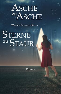 E-Book (epub) Asche zu Asche, Sterne zu Staub von Wiebke Schmidt-Reyer