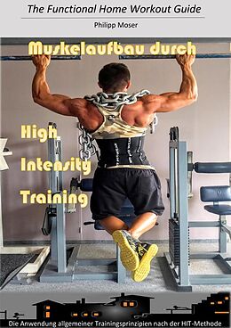 E-Book (epub) Muskelaufbau durch High Intensity Training von Philipp Moser