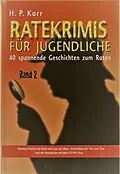 E-Book (epub) Ratekrimis für Jugendliche - Band 2 : 40 neue Geschichten zum Raten von H.P. Karr