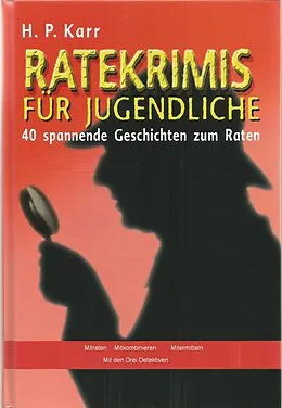E-Book (epub) Ratekrimis für Jugendliche - 40 spannende Geschichten zum Raten von H.P. Karr