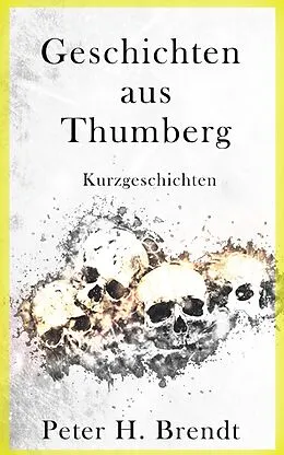 E-Book (epub) Geschichten aus Thumberg (Band 1) von Peter H. Brendt