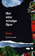 E-Book (epub) Nur eine winzige Spur von Christina Hupfer