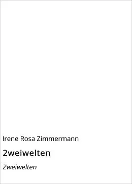 E-Book (epub) 2weiwelten von Irene Rosa Zimmermann