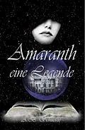 E-Book (epub) Amaranth - eine Legende von A. B. Schuetze