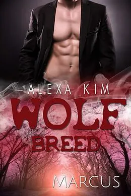 E-Book (epub) Wolf Breed - Marcus (Band 6) von Alexa Kim