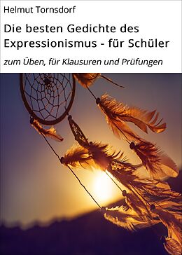 E-Book (epub) Die besten Gedichte des Expressionismus - für Schüler von Helmut Tornsdorf