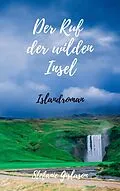 E-Book (epub) Der Ruf der wilden Insel von Stefanie Gislason