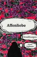 E-Book (epub) Affenliebe von Franziska Hoffmann