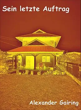 E-Book (epub) Sein letzter Auftrag von Alexander Gairing