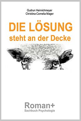 E-Book (epub) DIE LÖSUNG steht an der Decke von Gudrun Heinrichmeyer, Christina-Cornelia Mager