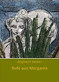 E-Book (epub) Rufe aus Morgania von Brigitte H. Becker