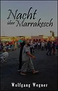 E-Book (epub) Nacht über Marrakesch von Wolfgang Wegner