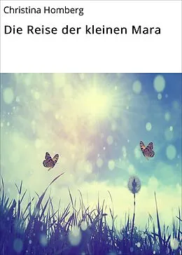 E-Book (epub) Die Reise der kleinen Mara von Christina Homberg