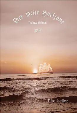 E-Book (epub) Der weite Horizont meines kleinen Ich von Rita Keller