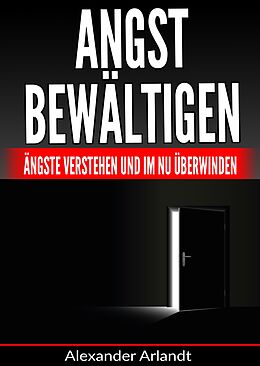 E-Book (epub) Angst bewältigen von Alexander Arlandt
