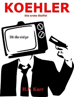 E-Book (epub) KOEHLER - Alles wird gut von H.P. Karr