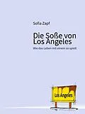 E-Book (epub) Die Soße von Los Angeles von Sofia Zapf