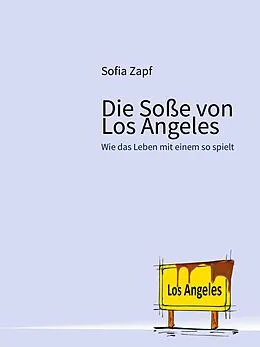 E-Book (epub) Die Soße von Los Angeles von Sofia Zapf