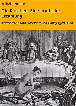 E-Book (epub) Die Kirschen. Eine erotische Erzählung von Wilhelm Heinse